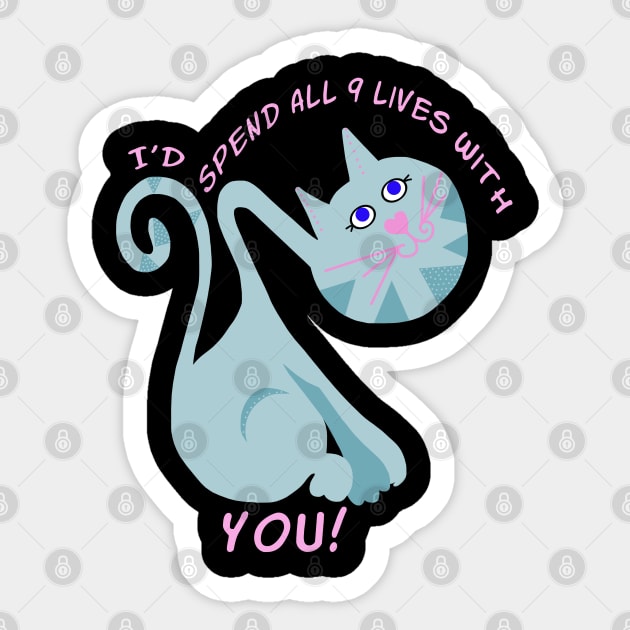 i'd Spend All  9 Lives With You Sticker by Lynndarakos